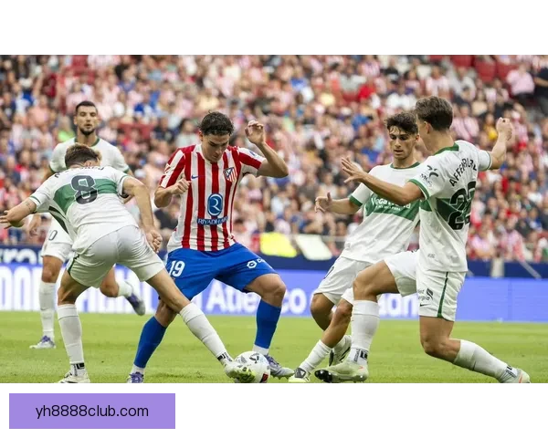 马竞强化定位球战术提升攻坚效率 西蒙尼着力破解密集防守难题谋求突破